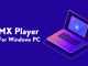 MX Player For Windows