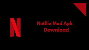 Installing Features Netflix Mod Apk