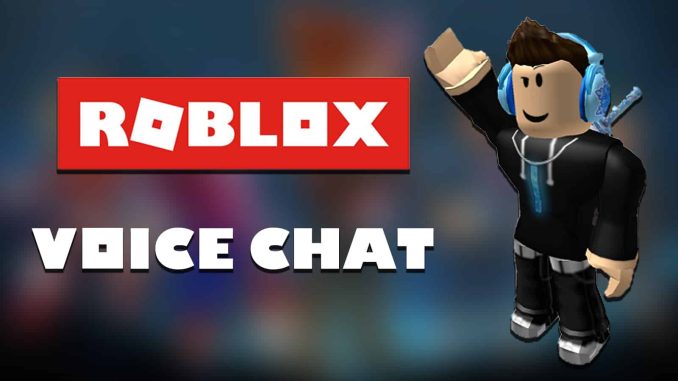 How to Get Voice Chat on Roblox?